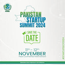 Pakistan Start-Up Summit 2024: Uniting Minds to Shape the Future of Pakistan’s Start-Up Ecosystem
