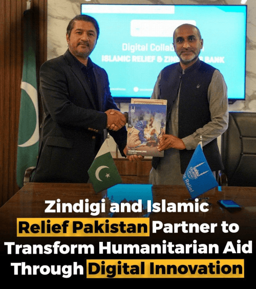 Zindigi and Islamic Relief Pakistan Join Forces to Revolutionize Humanitarian Aid in Pakistan
