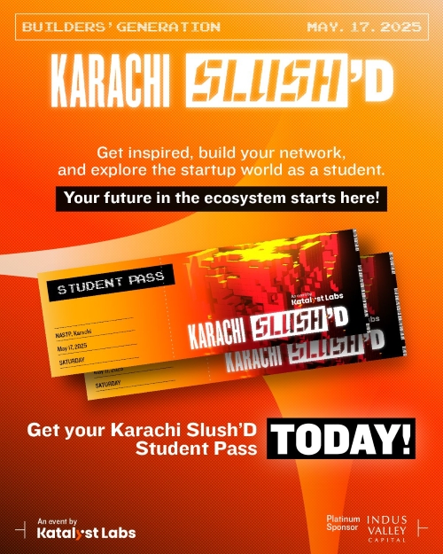Join the Builders’ Generation at Karachi Slush’D 2025 – Get Your Student Pass Today!