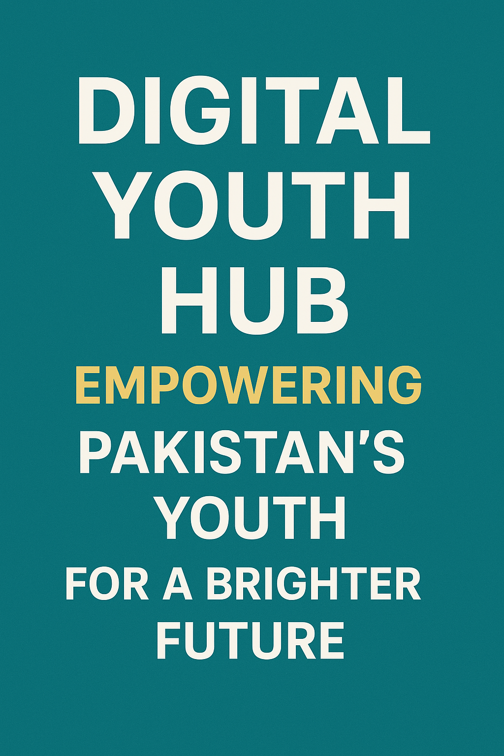 Digital Youth Hub: Empowering Pakistan’s Youth for a Brighter Future