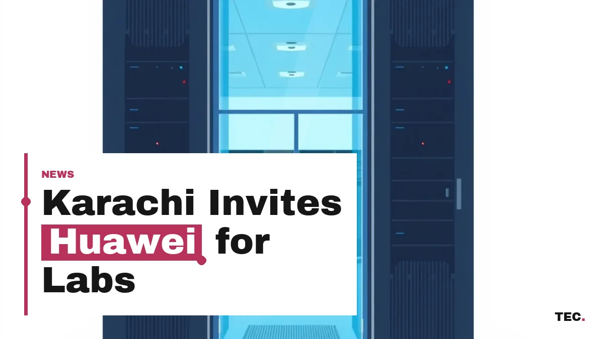 Sindh Government Invites Huawei to Build Karachi Tech Labs and Cloud Infrastructure