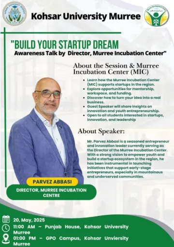 Empowering Mountain Entrepreneurs: Parvez Abbasi to Lead Startup Awareness Session at Murree Incubation Center
