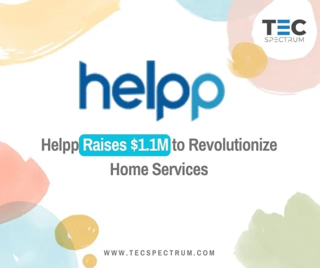 Helpp Technologies Raises $1.1M to Revolutionize Home Services