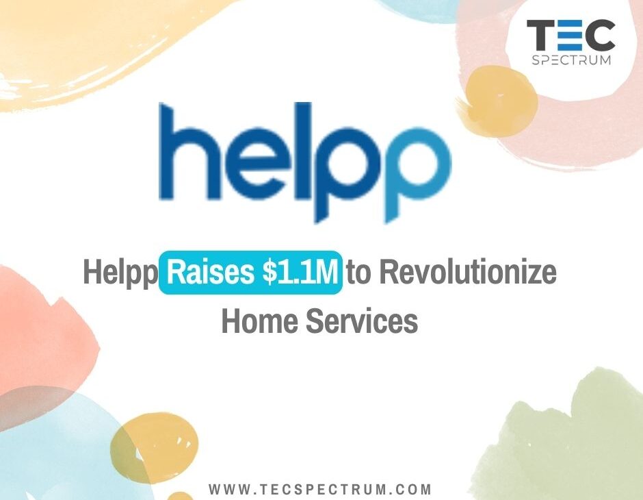 Helpp Technologies Raises $1.1M to Revolutionize Home Services