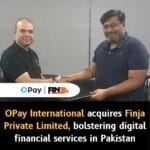 OPay Acquires Finja A New Era for Fintech in Pakistan