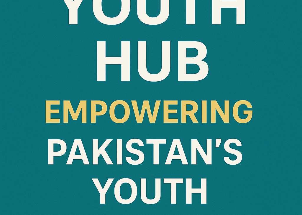 Digital Youth Hub: Empowering Pakistan’s Youth for a Brighter Future